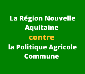 La Région Nouvelle Aquitaine contre la PAC !