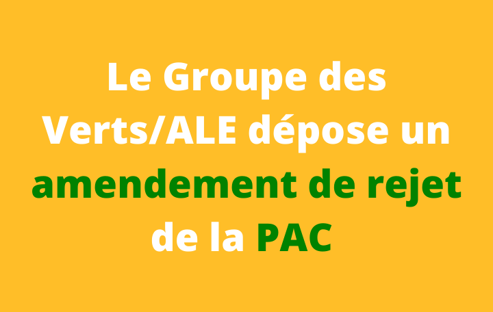 Le groupe des Verts/ALE dépose un amendement de rejet de la PAC